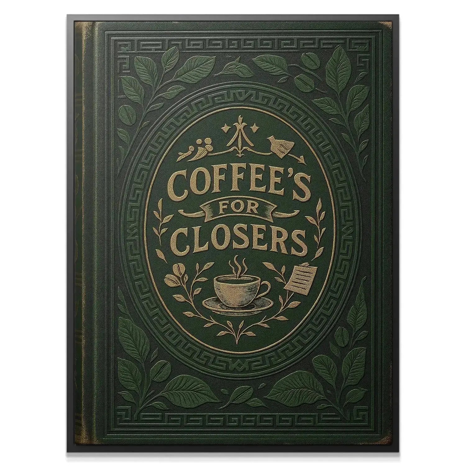 Close-up showing the deep texture and detailed gold foil lettering on the Coffee's For Closers - Green Book.