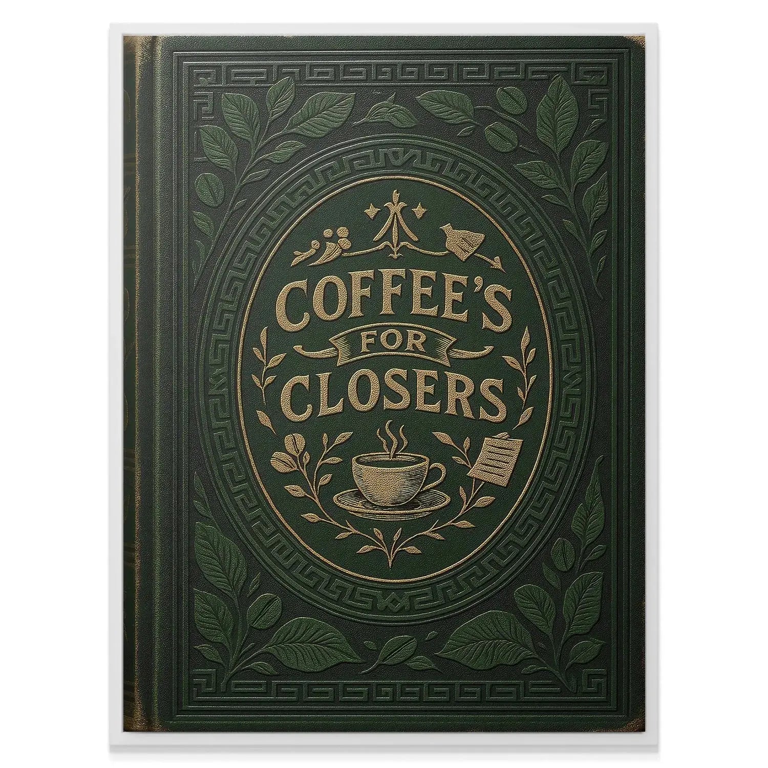 Angled shot highlighting the rich forest green spine and luxurious gilded edges of the Coffee's For Closers - Green Book.