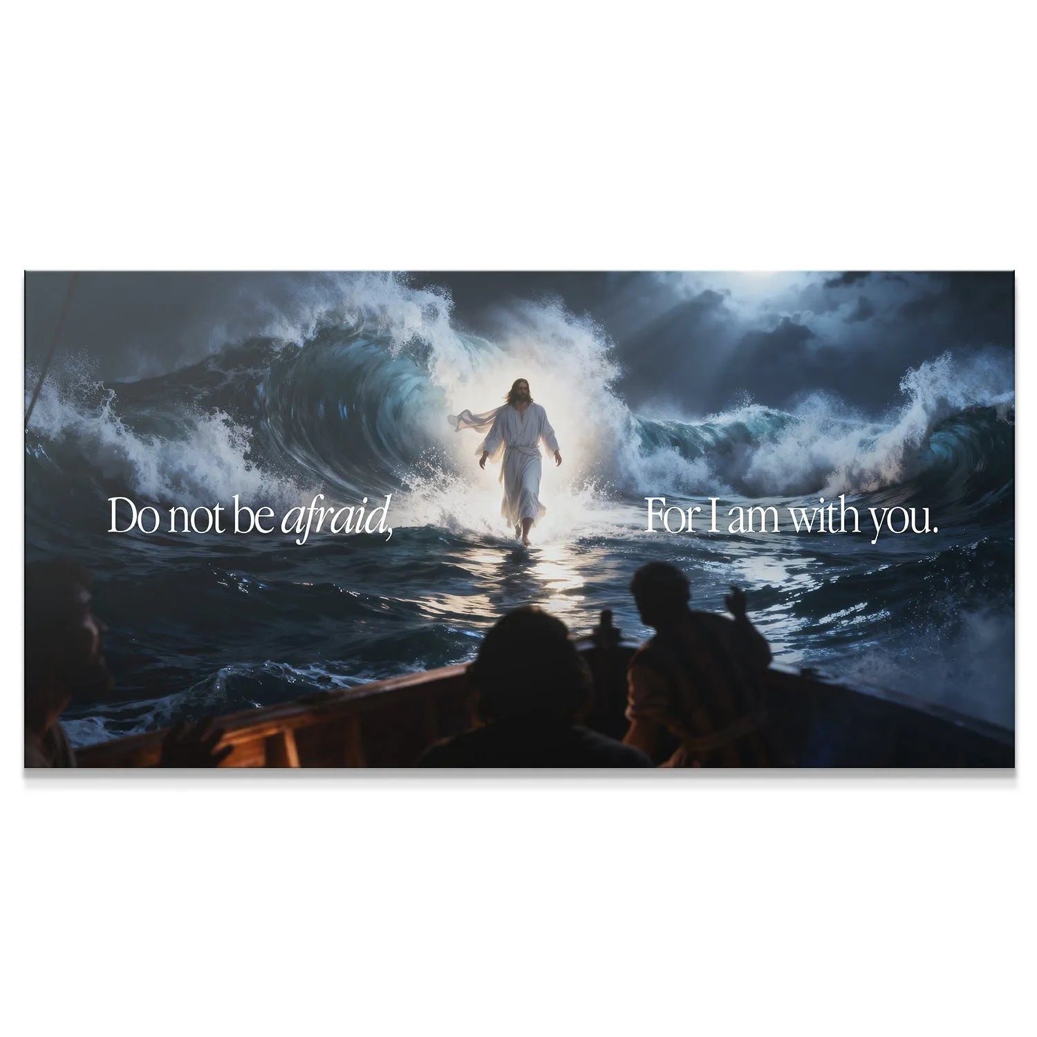 Wide panoramic view of Christ walking on dark, stormy waters, emphasizing the scripture: Do Not Be Afraid, For I Am With You.