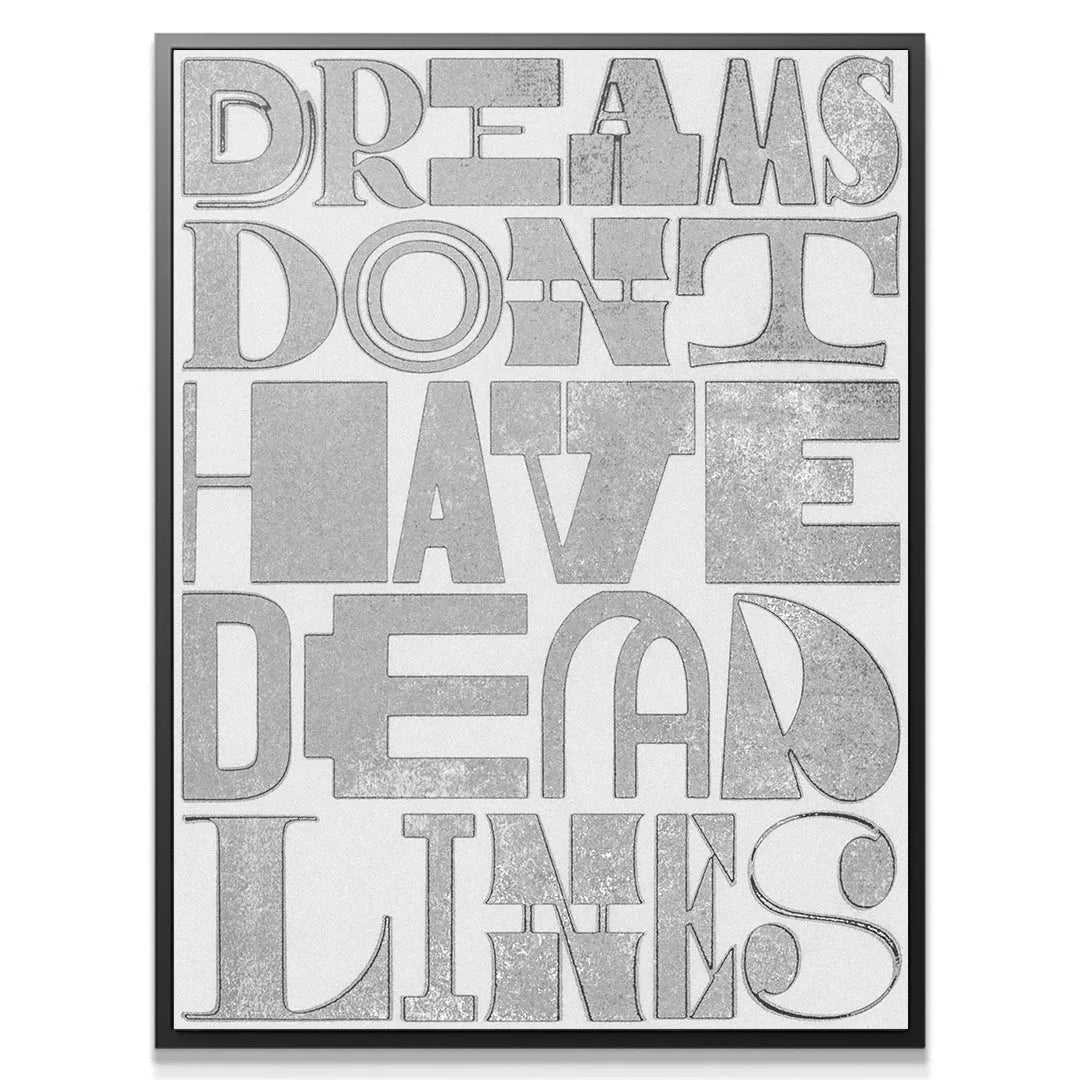 Close-up detail showcasing the distressed metallic texture on the letters of 'Dreams Don't Have Deadlines'.